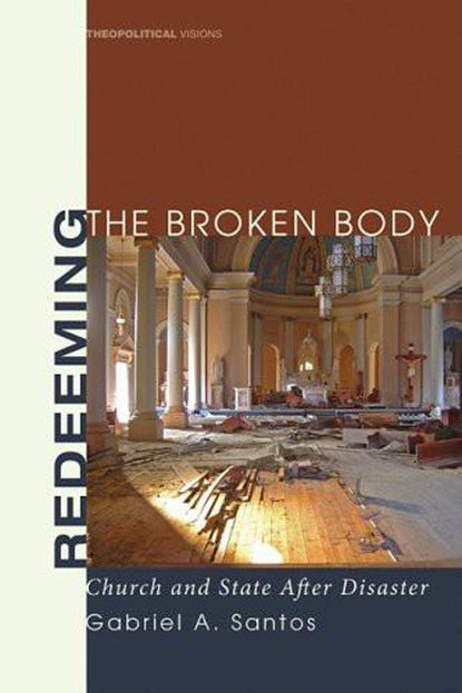 Gabriel A. Santos - Redeeming the Broken Body