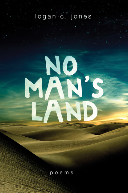 Logan C. Jones - No Man’s Land