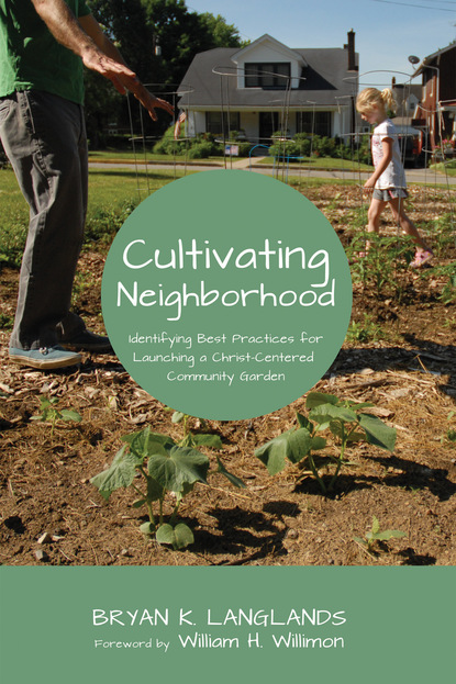 Bryan K. Langlands - Cultivating Neighborhood