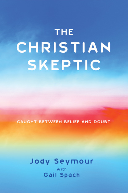 Jody Seymour - The Christian Skeptic