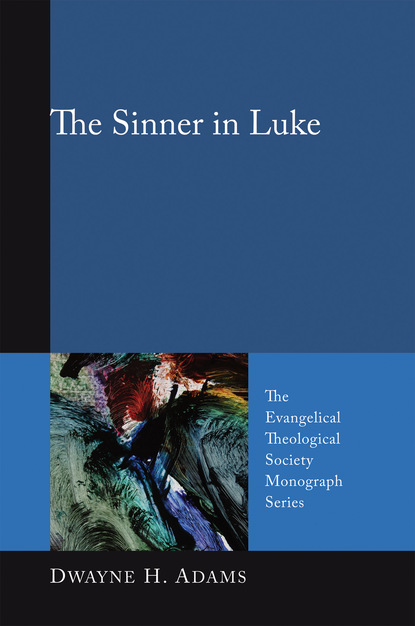 Dwayne H. Adams - The Sinner in Luke