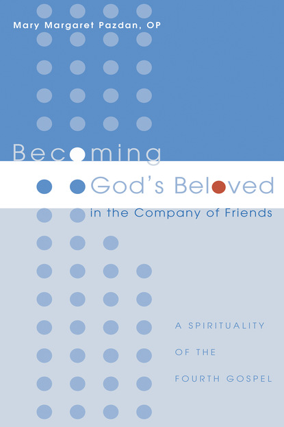 Mary Margaret Pazdan - Becoming God's Beloved in the Company of Friends