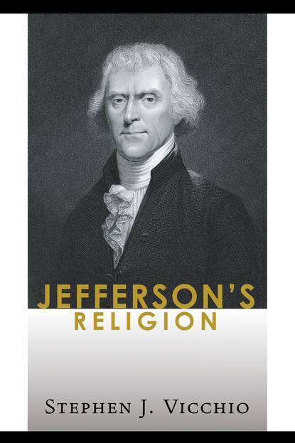 Stephen J. Vicchio - Jefferson's Religion