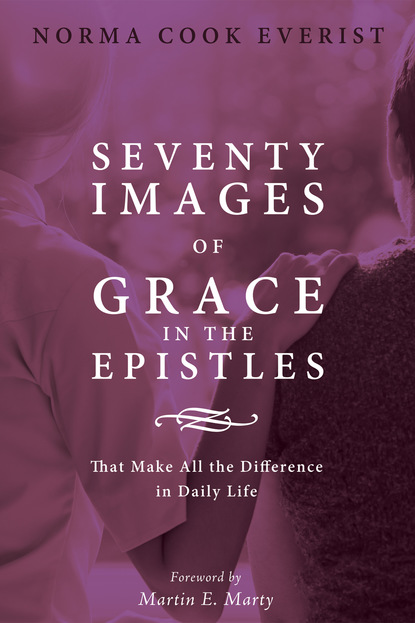 

Seventy Images of Grace in the Epistles . . .