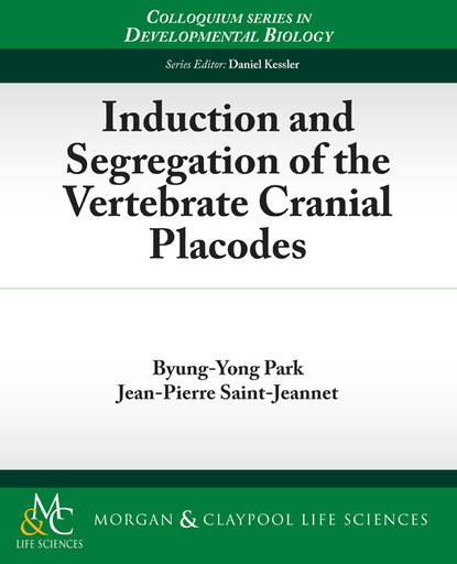 Byung-Yong Park - Induction and Segregation of the Vertebrate Cranial Placodes