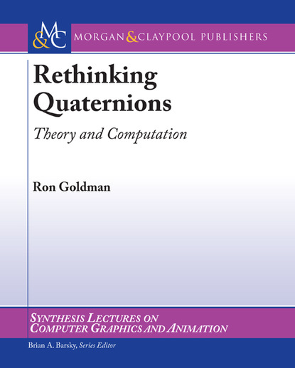 

Rethinking Quaternions