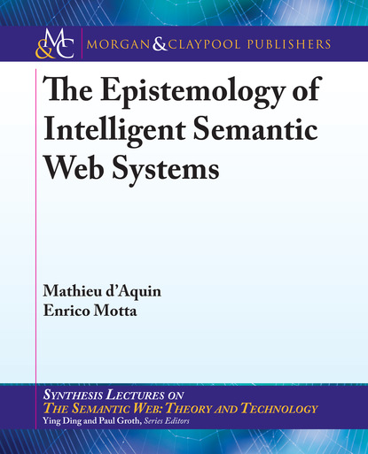 Mathieu d'Aquin - The Epistemology of Intelligent Semantic Web Systems