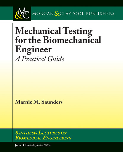 

Mechanical Testing for the Biomechanics Engineer
