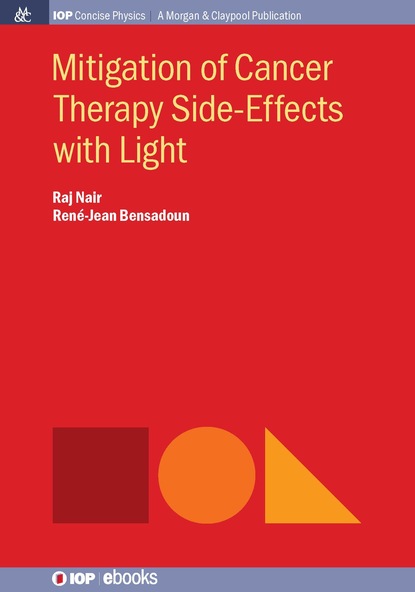 Raj Nair — Mitigation of Cancer Therapy Side-Effects with Light