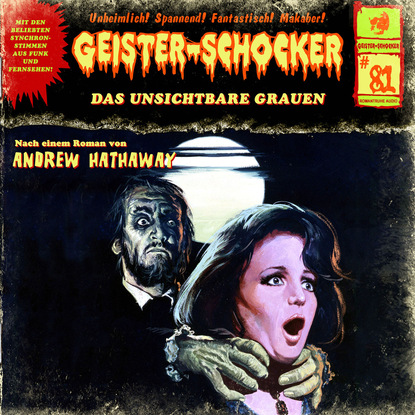 Andrew Hathaway — Geister-Schocker, Folge 81: Das unsichtbare Grauen