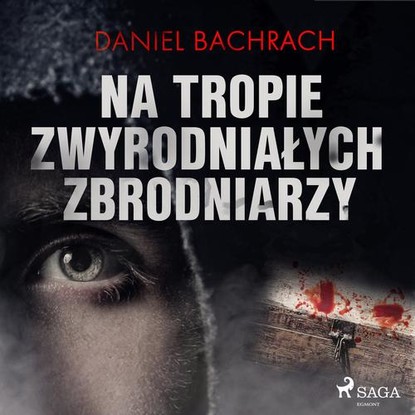 

Na tropie zwyrodniałych zbrodniarzy