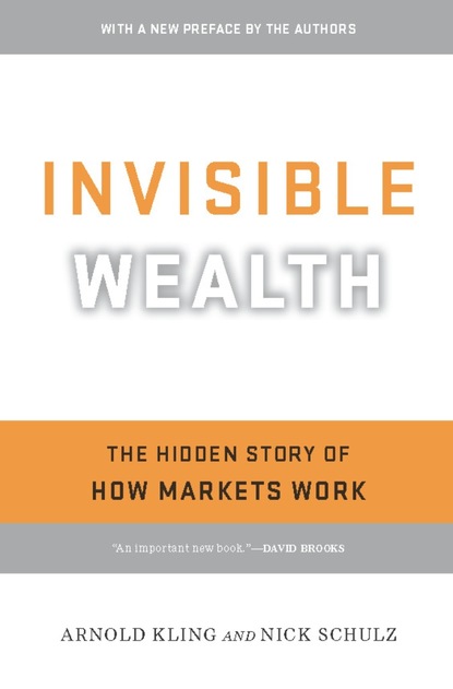 Arnold Kling - Invisible Wealth