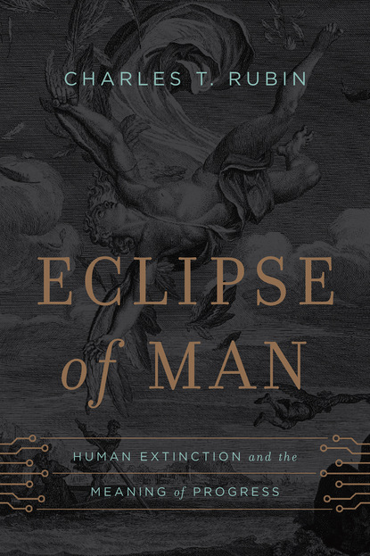 Charles T. Rubin - Eclipse of Man