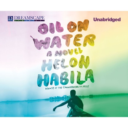 Helon Habila — Oil on Water (Unabridged)