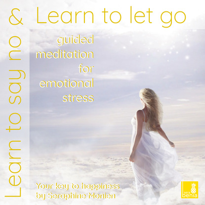 Learn to Say No & Learn to Let Go - Guided Meditation for Emotional Stress