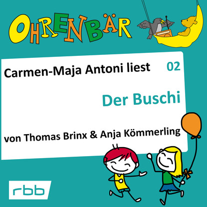 

Ohrenbär - eine OHRENBÄR Geschichte, Folge 2: Der Buschi (Hörbuch mit Musik)