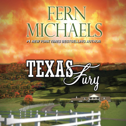 Texas Fury - Texas 3 (Unabridged) - Fern Michaels