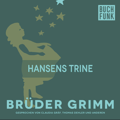 Brüder Grimm - Hansens Trine