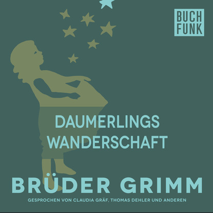 Brüder Grimm - Daumerlings Wanderschaft
