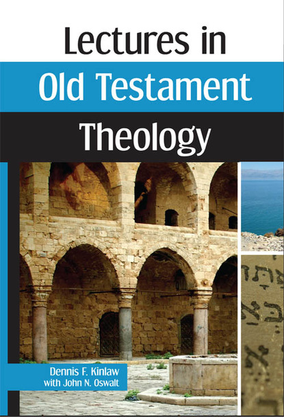 Dennis F. Kinlaw - Lectures in Old Testament Theology