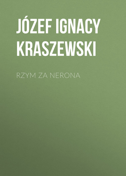 Rzym za Nerona (Józef Ignacy Kraszewski). 