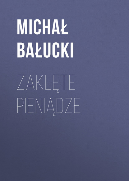 Zaklęte pieniądze (Michał Bałucki). 