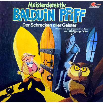 

Balduin Pfiff, Folge 3: Der Schrecken aller Geister