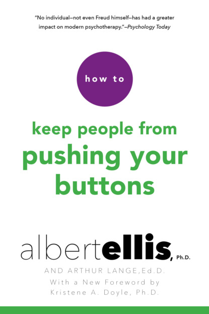 Albert Ellis — How to Keep People from Pushing Your Buttons