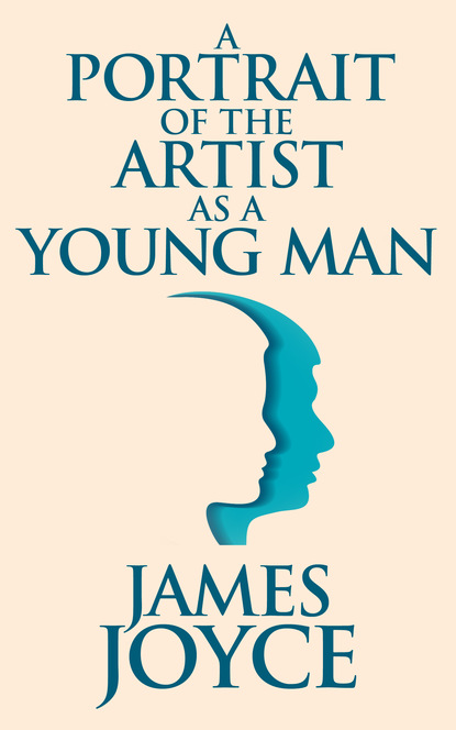 James Joyce - Portrait of the Artist as a Young Man, A A