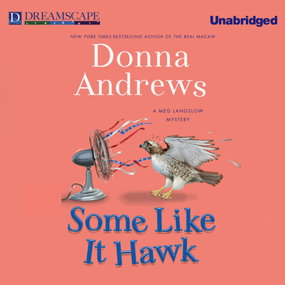 

Some Like it Hawk - A Meg Langslow Mystery, Book 14 (Unabridged)