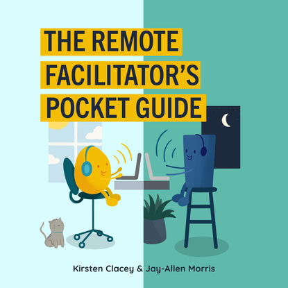 Kirsten Clacey - The Remote Facilitator's Pocket Guide