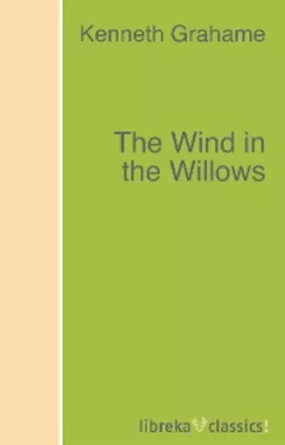 Обложка книги The Wind in the Willows, Кеннет Грэм