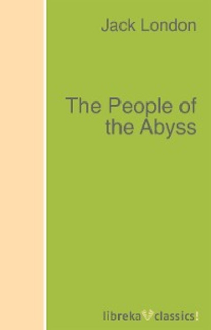 Jack London — The People of the Abyss