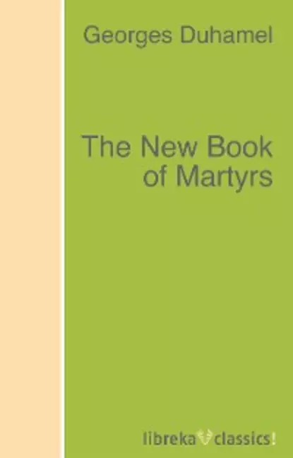 Обложка книги The New Book of Martyrs, Georges Duhamel