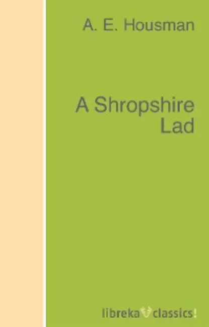 Обложка книги A Shropshire Lad, A. E. Housman