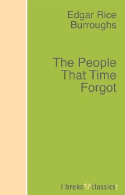 Edgar Rice Burroughs - The People That Time Forgot
