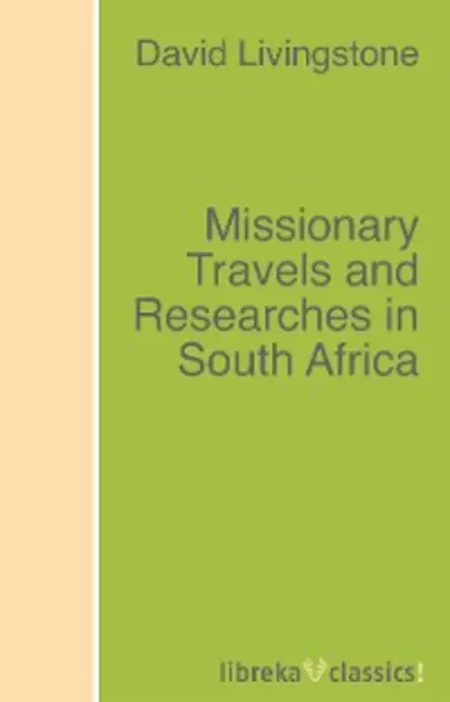 Обложка книги Missionary Travels and Researches in South Africa, David Livingstone