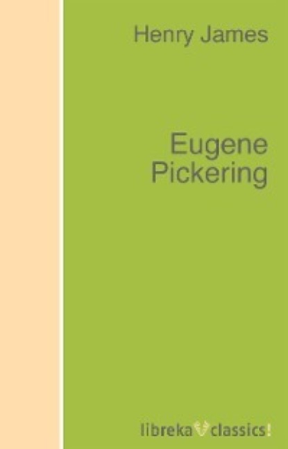 Eugene Pickering - Генри Джеймс