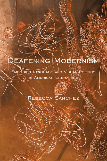 Rebecca Sanchez - Deafening Modernism