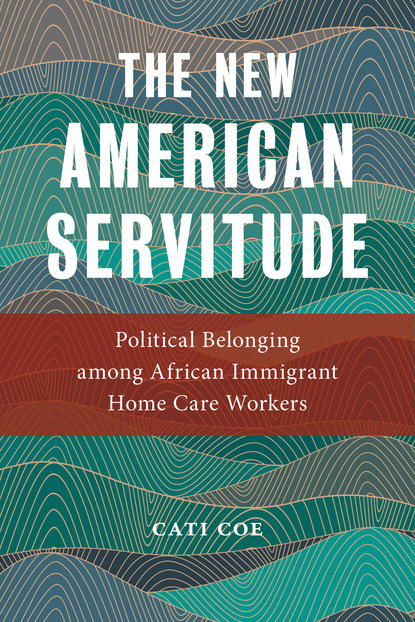 Cati Coe - The New American Servitude