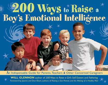 Will Glennon — 200 Ways to Raise a Boy's Emotional Intelligence