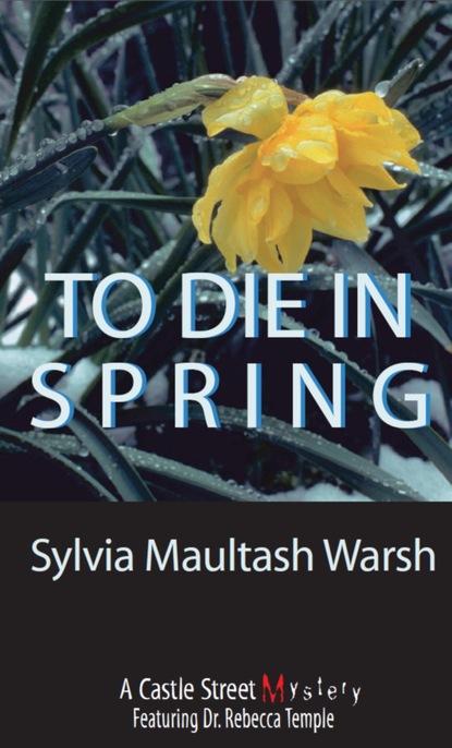 Sylvia Maultash Warsh — To Die in Spring