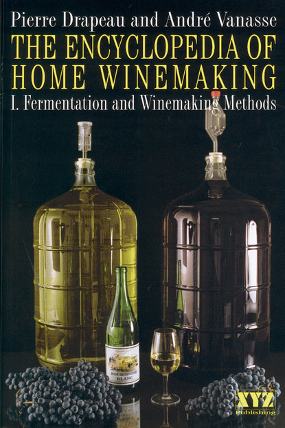 

The Encyclopedia of Home Winemaking