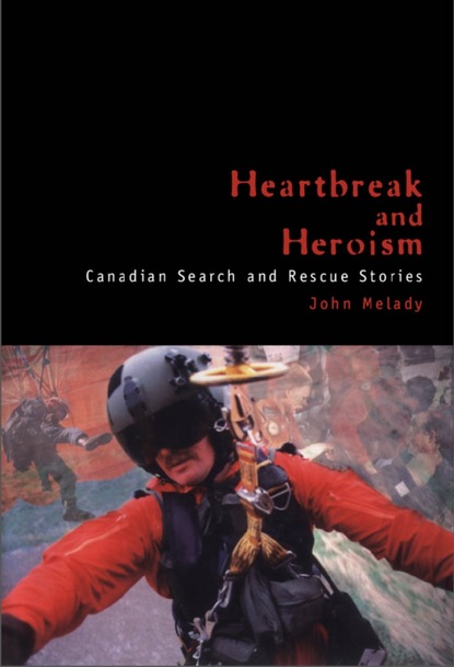 John Melady - Heartbreak and Heroism