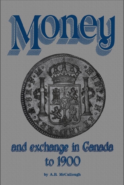 A.B. McCullough - Money and Exchange in Canada to 1900