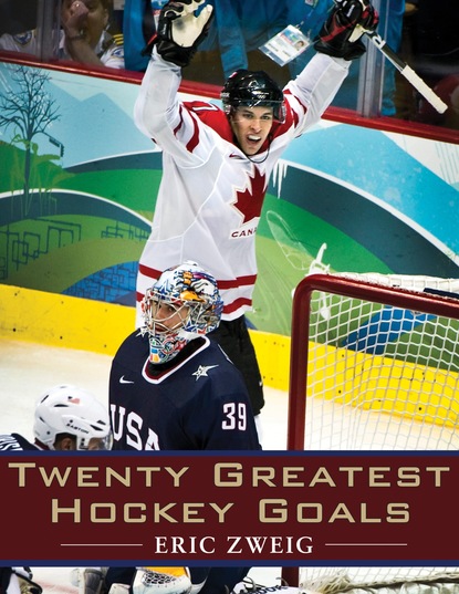 Eric Zweig - Twenty Greatest Hockey Goals