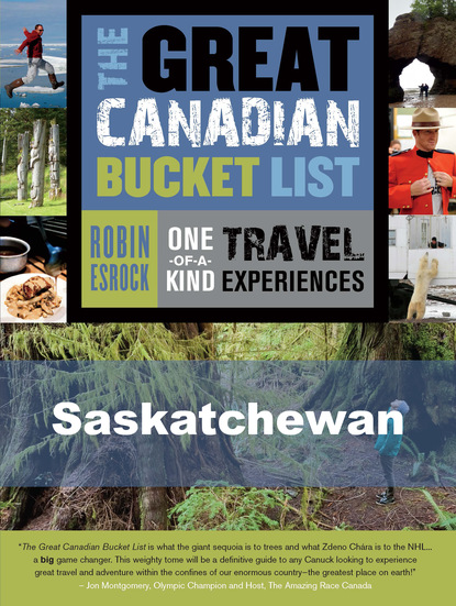 Robin Esrock - The Great Canadian Bucket List — Saskatchewan