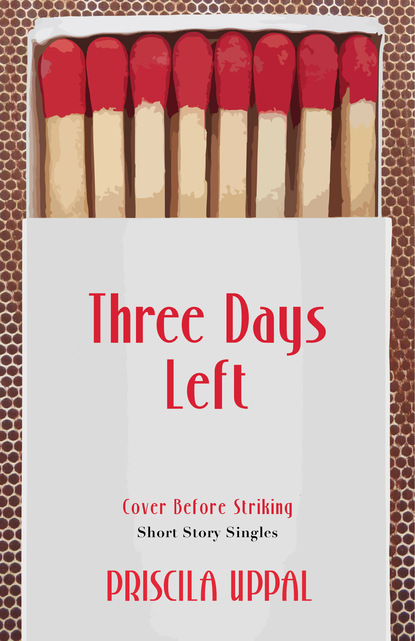 Priscila Uppal - Three Days Left