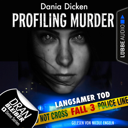 Dania Dicken — Laurie Walsh - Profiling Murder, Folge 3: Langsamer Tod (Ungek?rzt)