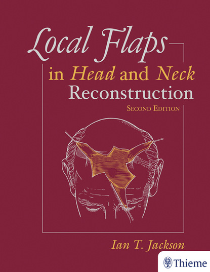 Ian T. Jackson - Local Flaps in Head and Neck Reconstruction